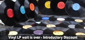 Vinyl LP wait is over - Introductory Discount