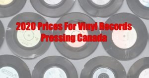 2020 Prices For vinyl records pressing Canada