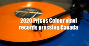 2020 Prices Colour vinyl records pressing Canada